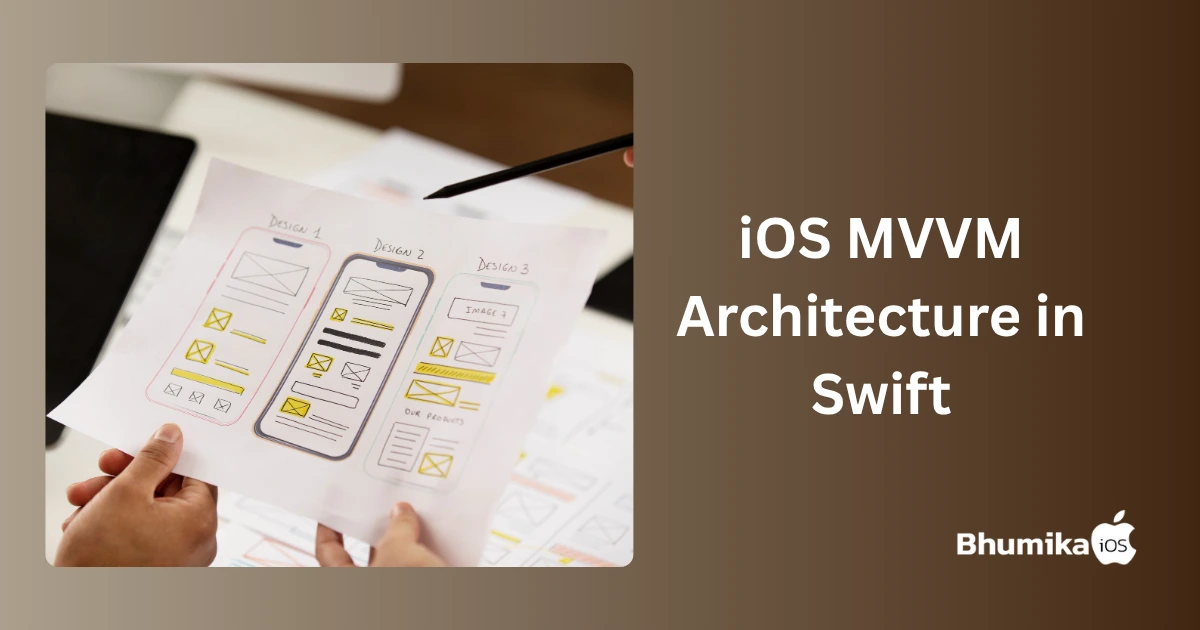 iOS MVVM Architecture: A Clean Swift Development Pattern