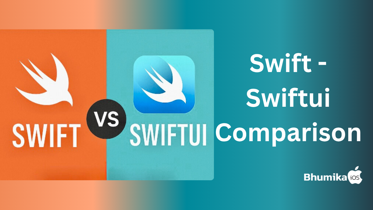 Swift vs SwiftUI Comparison: Choose the Right Framework for Your iOS App